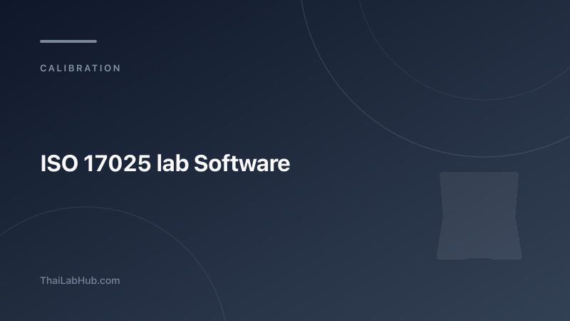ซอฟต์แวร์ห้องแล็บ ISO 17025 สำหรับประเทศไทย — เปรียบเทียบและเลือกอย่างไร